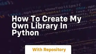 how to create my own library in python