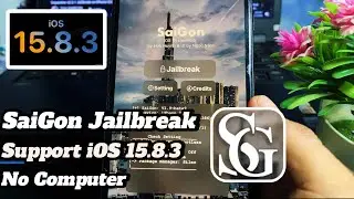 SaiGon Jailbreak support iOS 15.8.3 available | Installing not use Computer