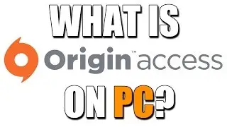 What is EA Origin Access on PC?