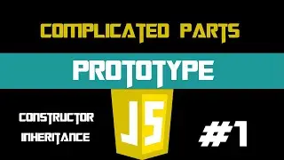 Javascript Prototype [complicated parts of JS] Part #1