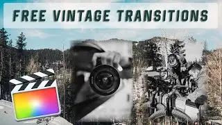 Free Vintage Transition Pack for Final Cut Pro X