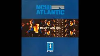 New Atlantic - Take Off Some Time (Original Club Mix)