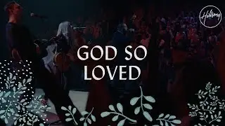 God So Loved - Hillsong Worship