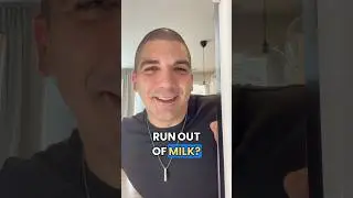 What do you do when you run out of milk?