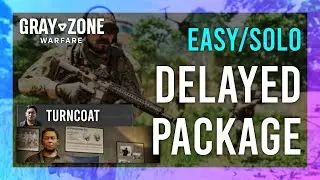 Delayed Package | Turncoat | Gray Zone Warfare GUIDE | Quick/Solo | Mission Tutorial