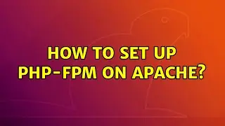 Ubuntu: How to set up PHP-FPM on Apache?