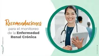 Recomendaciones para el manejo de la Enfermedad Renal Crónica