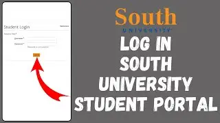 South University Student Portal Login 2024 | How to Sign In South University Student Portal