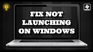 How To Fix Roblox Not Launching On Windows | Full Guide