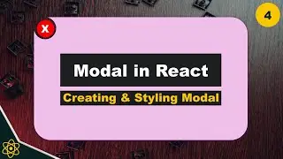 Creating & Styling Modal | How To Create Modal in ReactJs | Part4