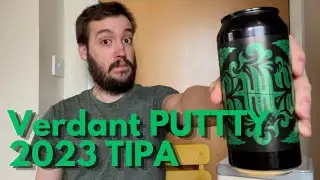 Verdant PUTTTY TIPA 2023 Beer Review | British Craft Beer Review