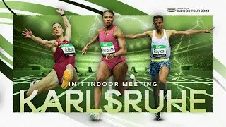 Highlights - INIT INDOOR MEETING Karlsruhe | World Indoor Tour 2023