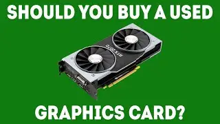 Should You Buy A Used Graphics Card? [Simple Guide]