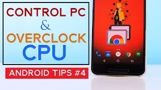 Control PC using your phone (Remote desktop), Overclocking Android phones CPU - Android Tips #4