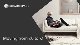 Updating Your Website from Squarespace Version 7.0 to 7.1 | Squarespace Tutorial