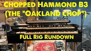 Chopped Hammond B3 (The Oakland Chop) Full Rig Rundown!!