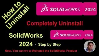 How to Completely Uninstall SolidWorks 2024_ Step by Step