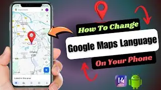 How To Change Google Maps Language