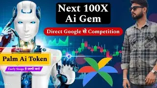 Palm AI Token - New 100X Gem - Google को देगा टक्कर || Best New Ai Crypto Coin