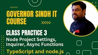 Node Project Settings, Inquirer, Async Functions | Governor Sindh IT Course | TypeScript and Node.js