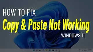 Fix Copy and Paste Not Working In Windows 11 | How To fix copy paste On windows 11 ?