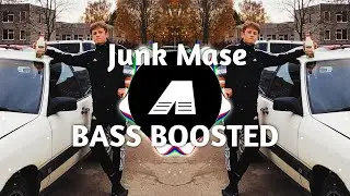 Junk Mase [Bass Boosted]