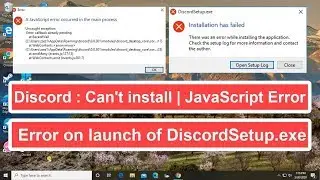 Discord : Cant install | JavaScript Error | Error on launch of DiscordSetup.exe