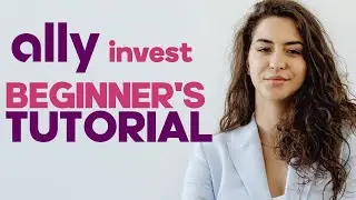 How to Use Ally Invest: A Comprehensive Guide to Online Investing and Trading 2024