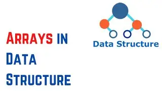 Data Structures And Algorithms - Arrays in Data Structure