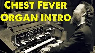 Chest Fever (The Band) Organ Intro