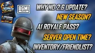 BGMI MEIN A1 ROYAL PASS AAYEGA ? NEW SEASON IN BGMI ? WHY NO 2.6 UPDATE IN BGMI ? SERVER OPEN TIME ?