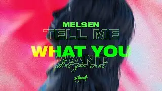 Melsen - Tell Me What You Want (Official Lyric Video) [Be Yourself Music]