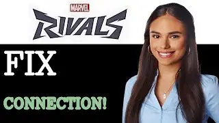 How To Fix Marvel Rivals Failed To Connect To The Server (2025)