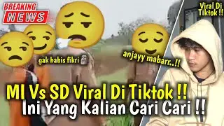 MI Vs SD Yang Lagi Viral !! MI Vs SD Viral !! Informasi Terbaru