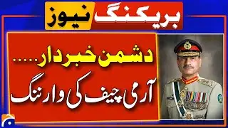 Army Chief General Asim Munir Warning! | Breaking News | Geo News