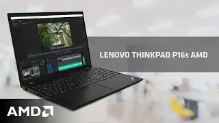 Lenovo ThinkPad P16s Mobile Workstation Experience Video