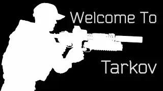 Welcome To Tarkov