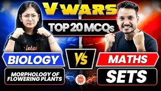 CBSE Class 11: Biology Vs Maths | Top 20 MCQs Vwars | Morphology of flowering plants Vs Sets