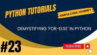 Demystifying 'For-Else' in Python | Python Tutorial for Beginners | Tutorial #23