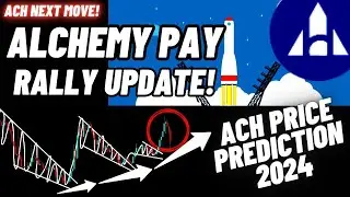 Alchemy Pay Rally Update! | ACH Crypto Coin Price Prediction 2024