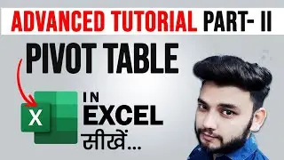 Advanced PIVOT TABLE in Excel Part 2 | Advance PIVOT TABLE Tricks and Tips | Pivot Table in Hindi