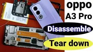 Oppo A3 Pro 5g Disassembly || Oppo A3 Pro Disassemble || #oppoa3pro