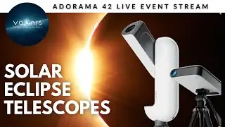 Unlocking the Mysteries of the Cosmos: Vaonis Eclipse Experience | Adorama 42 LIVE Event