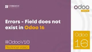 ERROR: Field does not exist | How to Fix Field Does Not Exist Error in Odoo 16 | Odoo 16 Tutorials