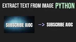 Python Image to Text | Extract Text From Image | Grab Text From Image | AIOC