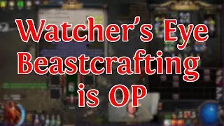All You Need To Do Is Ask - Path of Exile 3.21 - Watcher's Eye Beastcrafting is OP