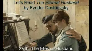 Chapter XVII | Dostoevsky's Eternal Husband #18