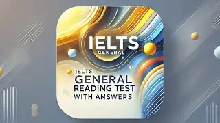 IELTS General Reading Practice Test with Answers 2024 {-4K-}