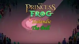 The Princess And The Frog - The Ball (Icelandic S+T)