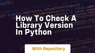 how to check a library version in python